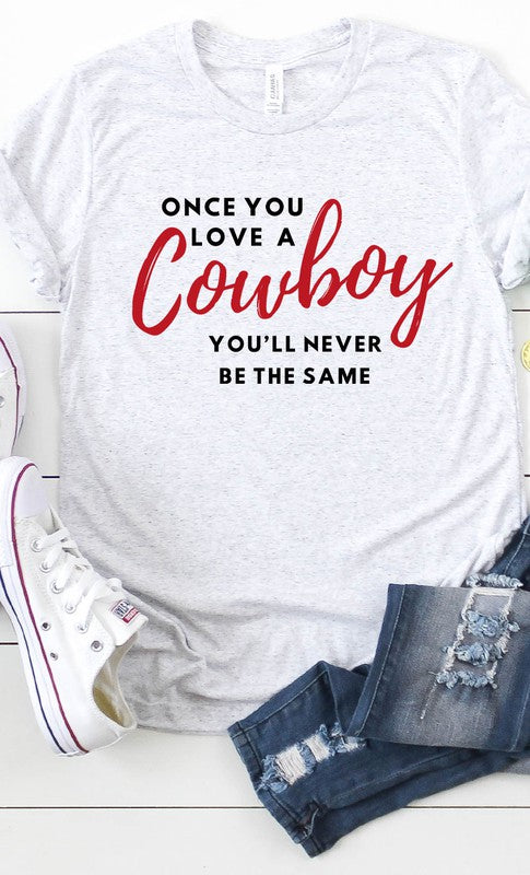 Once You Love A Cowboy | Graphic Tee