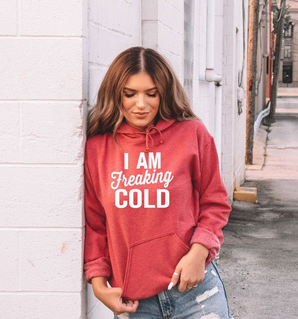 I Am Freaking Cold | Hoodie