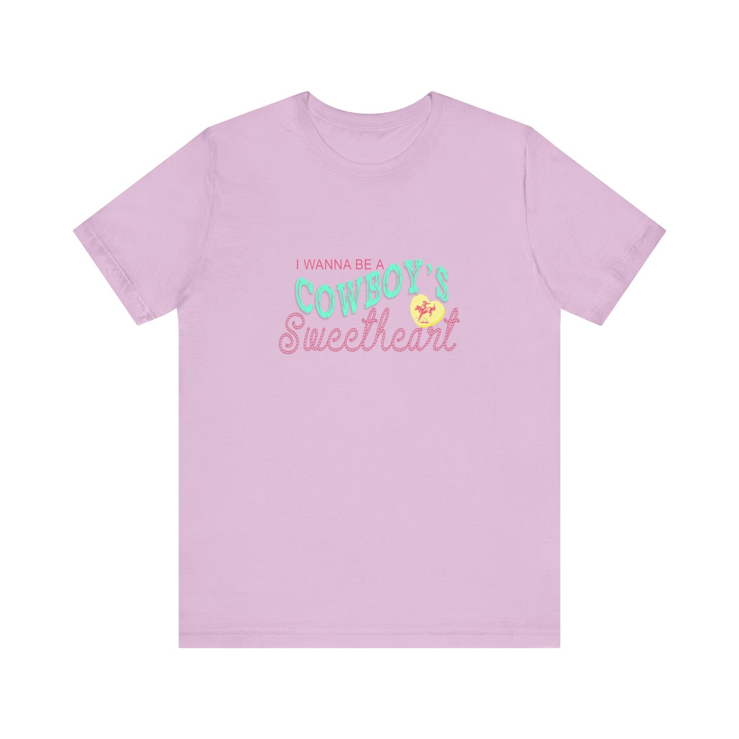 I Wanna Be A Cowboy's Sweetheart | Graphic Tee