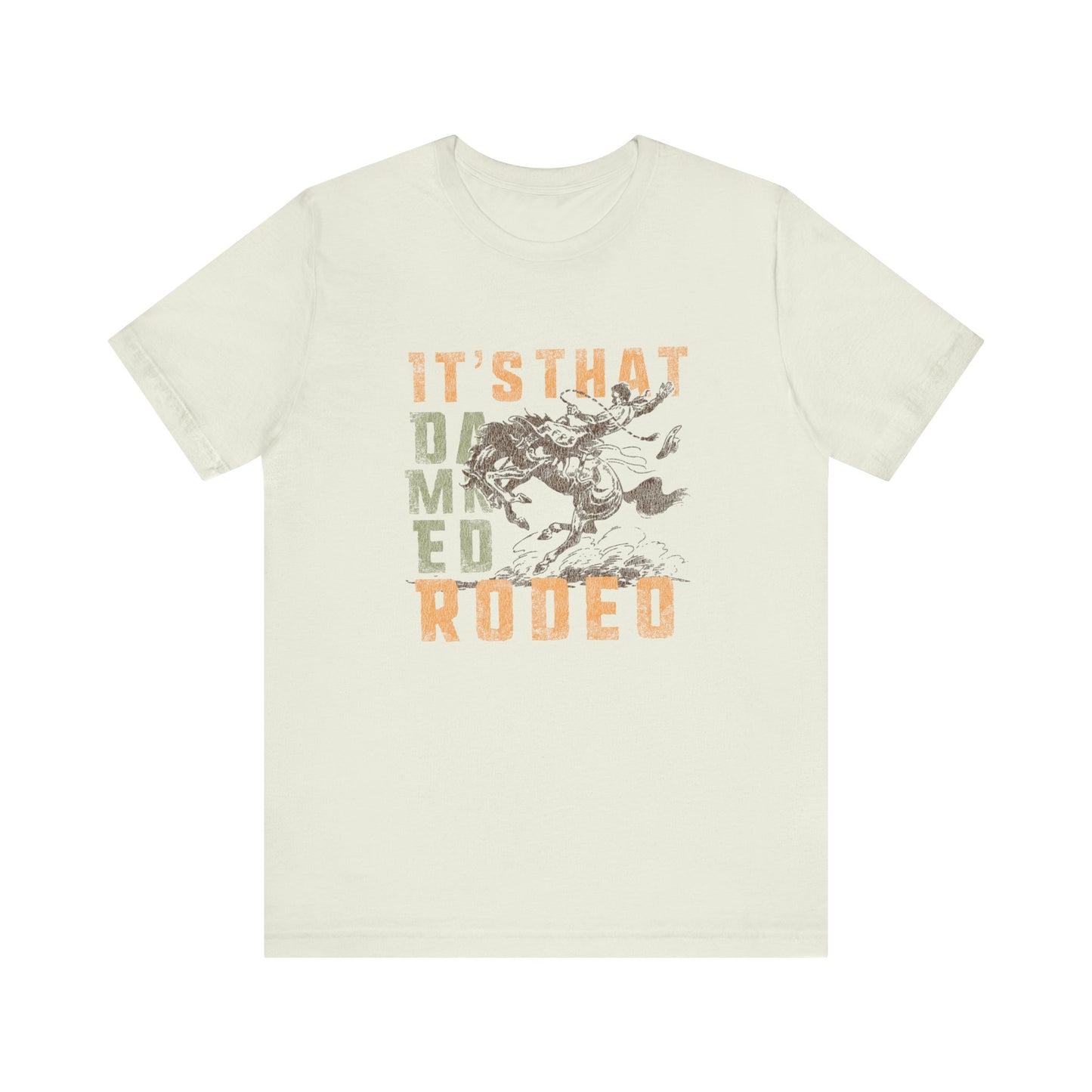 It's That Damned Rodeo | Graphic Tee