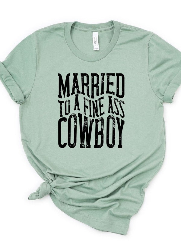 Married to a Fine Ass Cowboy | Tee