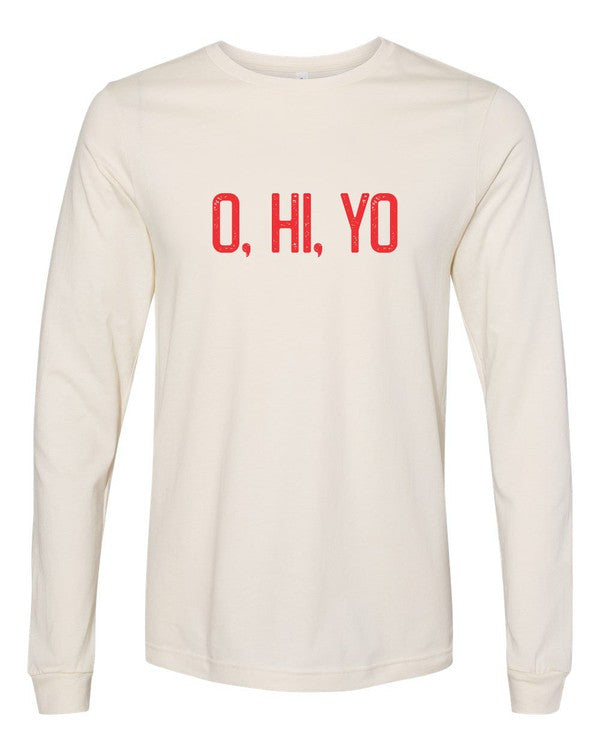 O, HI, YO | Long Sleeve Tee