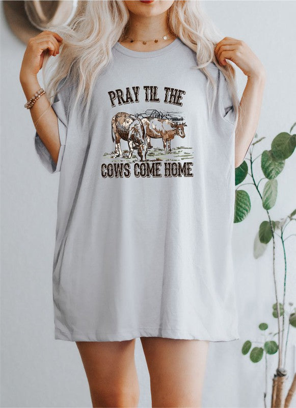 Pray till the Cows Come Home | Graphic Tee