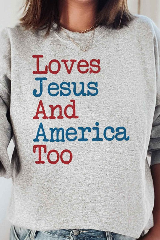 Loves Jesus And America Too | Sweatshirt