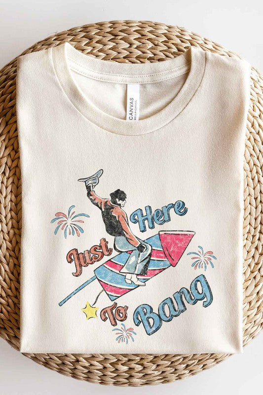 Just Here To Bang | Tee