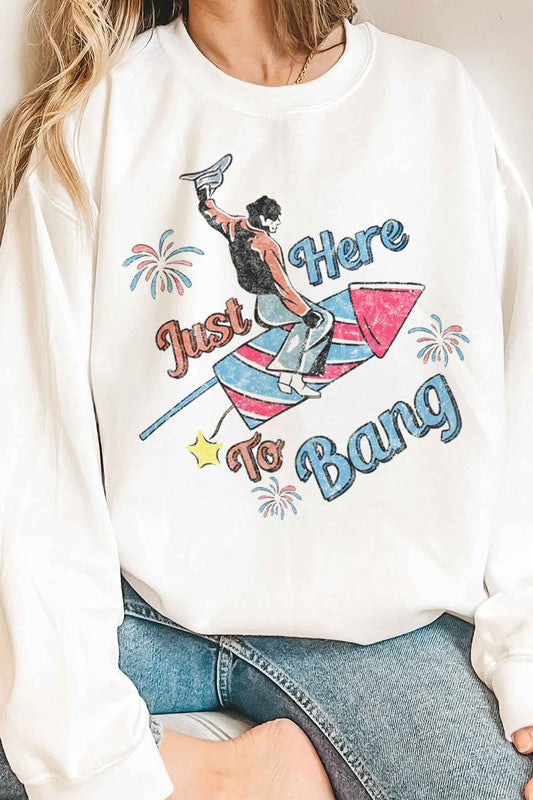 Just Here To Bang | Sweatshirt