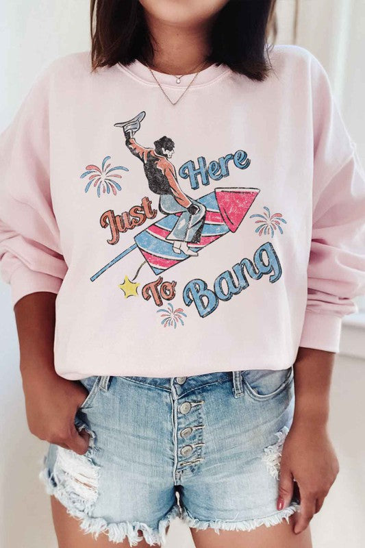 Just Here To Bang | Sweatshirt