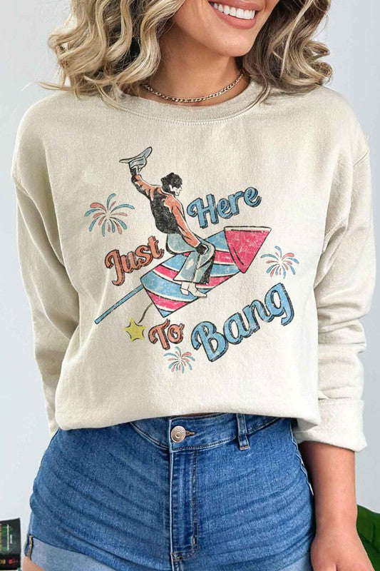 Just Here To Bang | Sweatshirt