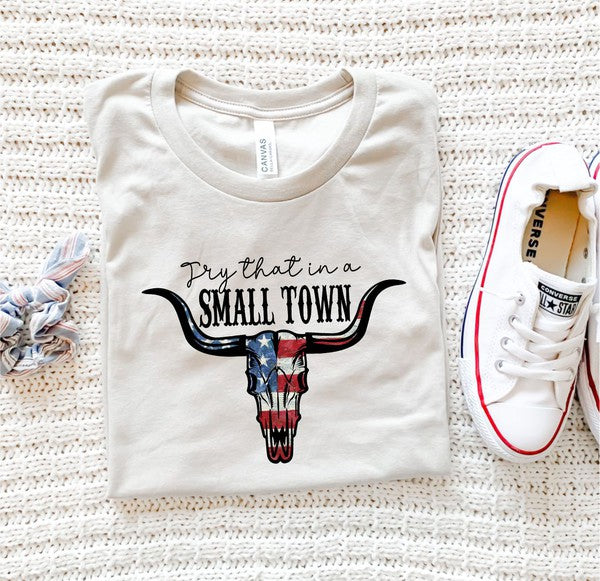 Try That In a Small Town | Graphic Tee