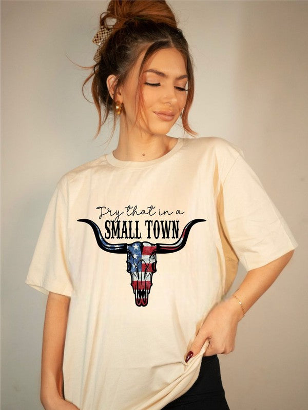 Try That In a Small Town | Graphic Tee