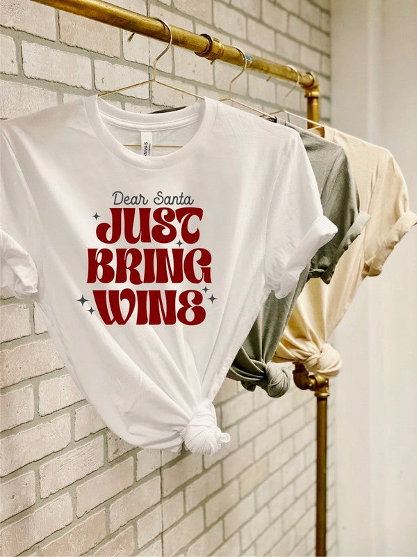 Dear Santa, Just Bring Wine | Graphic Tee