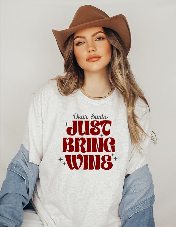 Dear Santa, Just Bring Wine | Graphic Tee