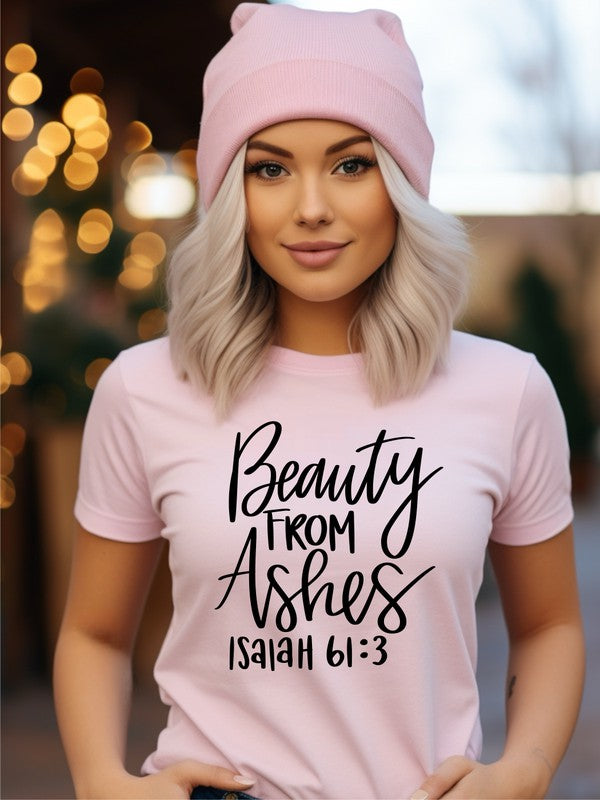 Beauty From Ashes | Graphic Tee