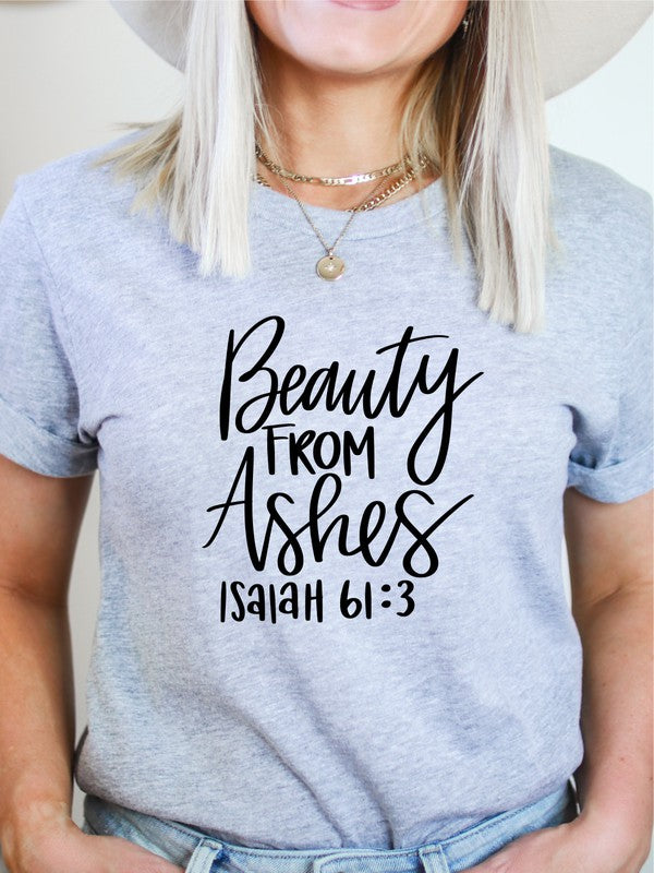 Beauty From Ashes | Graphic Tee