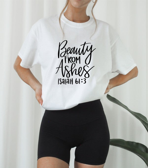 Beauty From Ashes | Graphic Tee