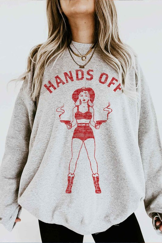 Hands Off | Sweatshirt