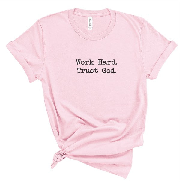 Work Hard. Trust God. | Graphic Tee