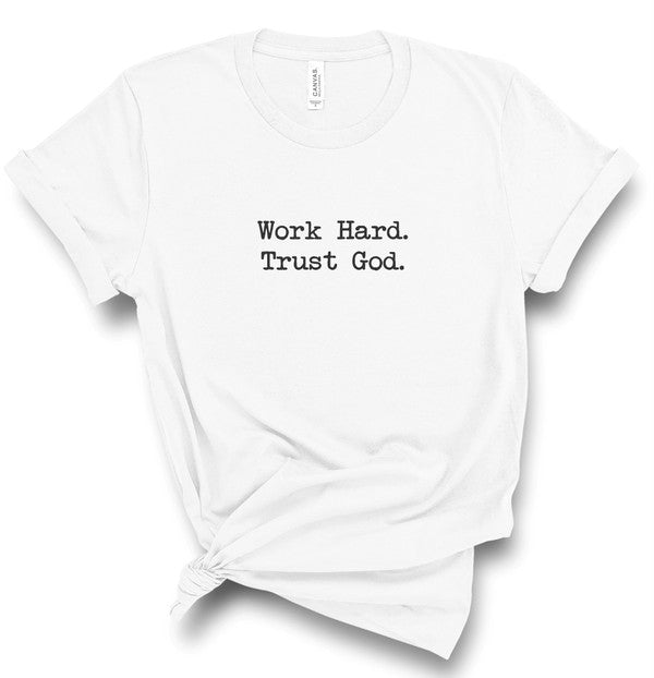 Work Hard. Trust God. | Graphic Tee