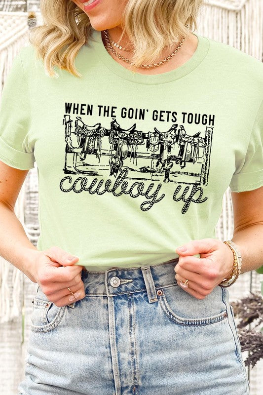 When The Goin' Gets Tough | Graphic Tee