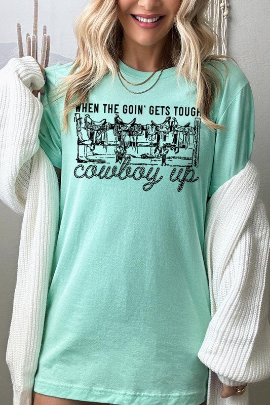 When The Goin' Gets Tough | Graphic Tee