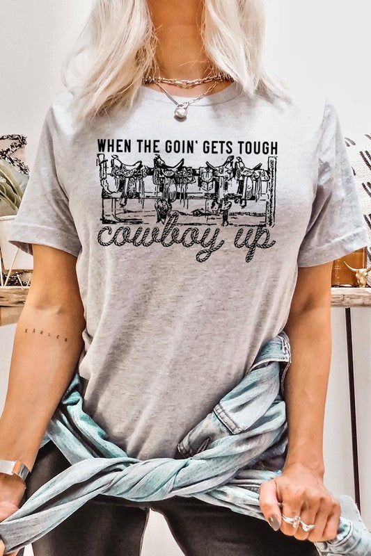 When The Goin' Gets Tough | Graphic Tee