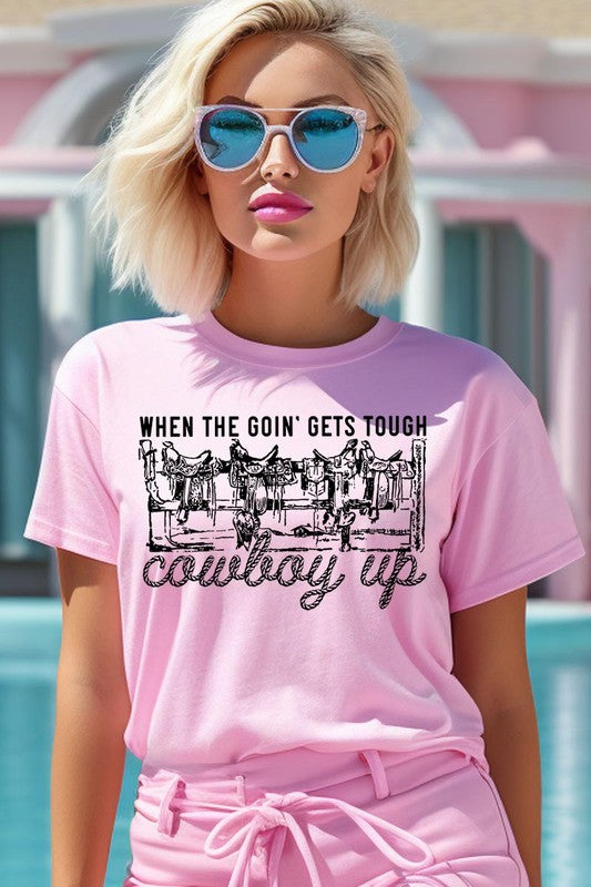 When The Goin' Gets Tough | Graphic Tee