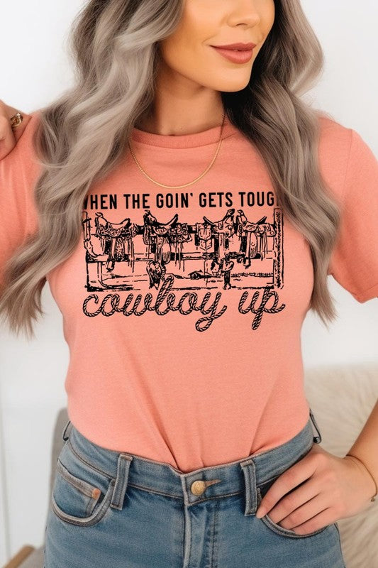 When The Goin' Gets Tough | Graphic Tee