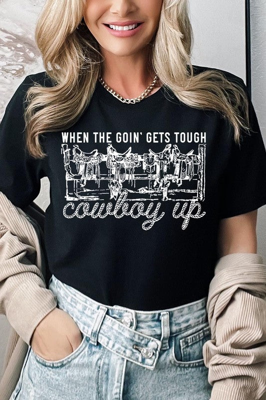 When The Goin' Gets Tough | Graphic Tee