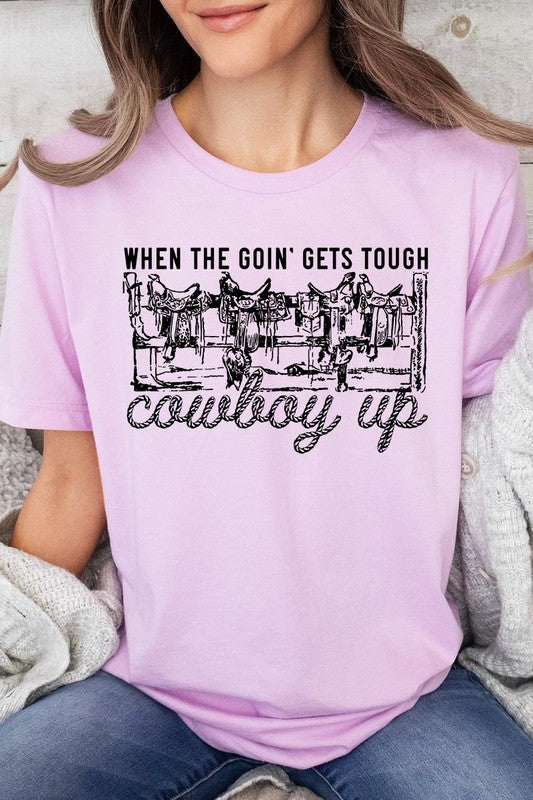 When The Goin' Gets Tough | Graphic Tee