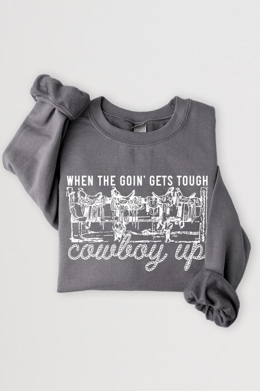 When The Goin' Gets Tough | Sweatshirt