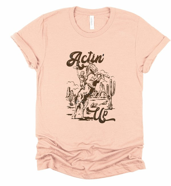 Actin' Up | Graphic Tee