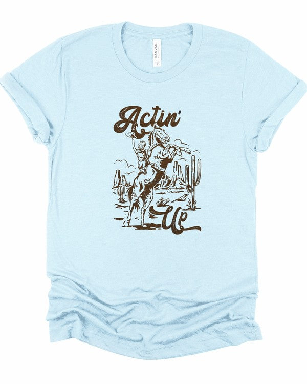 Actin' Up | Graphic Tee