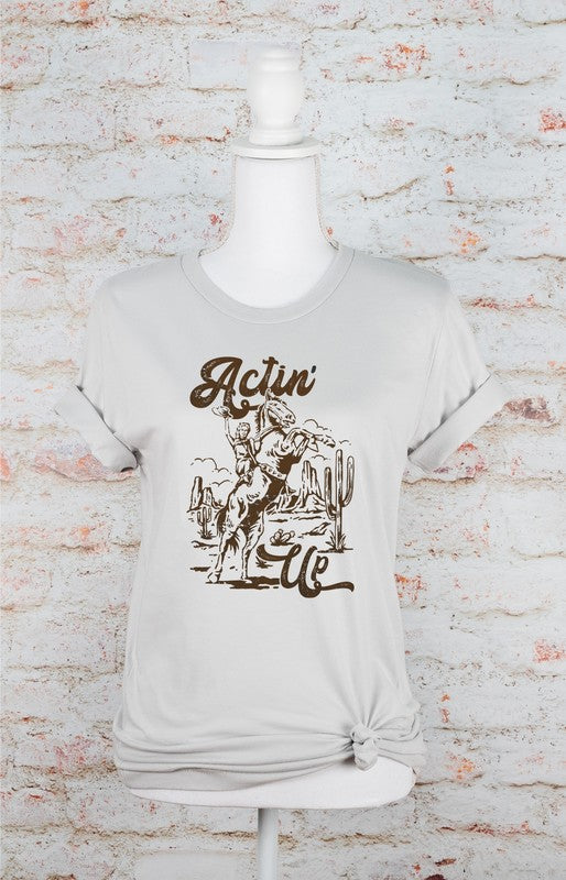Actin' Up | Graphic Tee