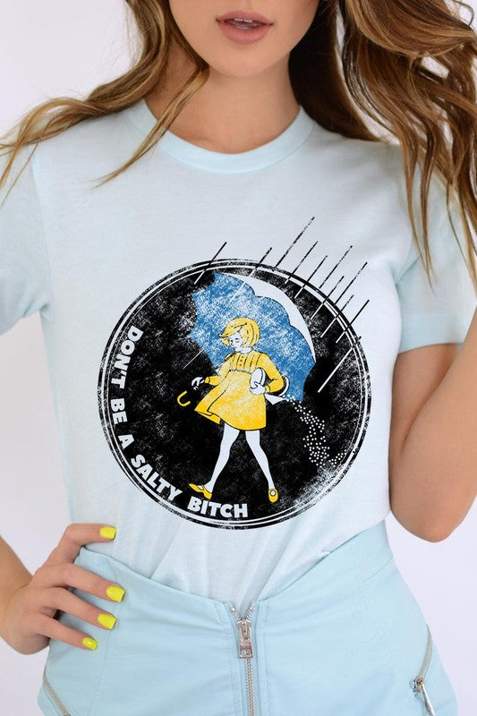 Don't Be Salty | Graphic T Shirts