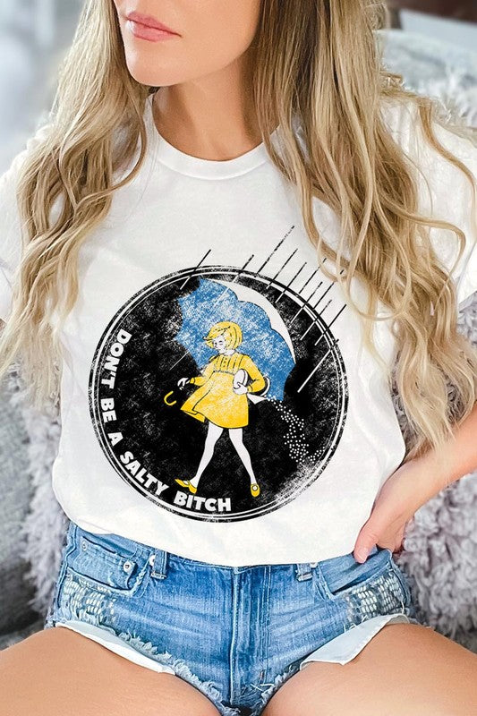 Don't Be Salty | Graphic T Shirts