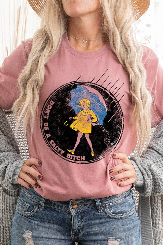 Don't Be Salty | Graphic T Shirts