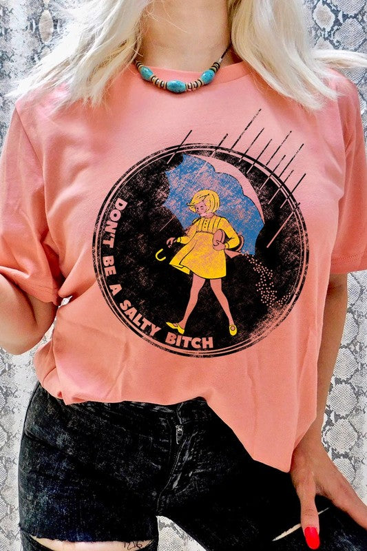 Don't Be Salty | Graphic T Shirts