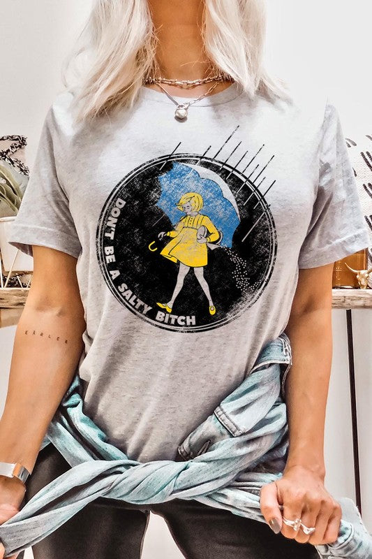 Don't Be Salty | Graphic T Shirts
