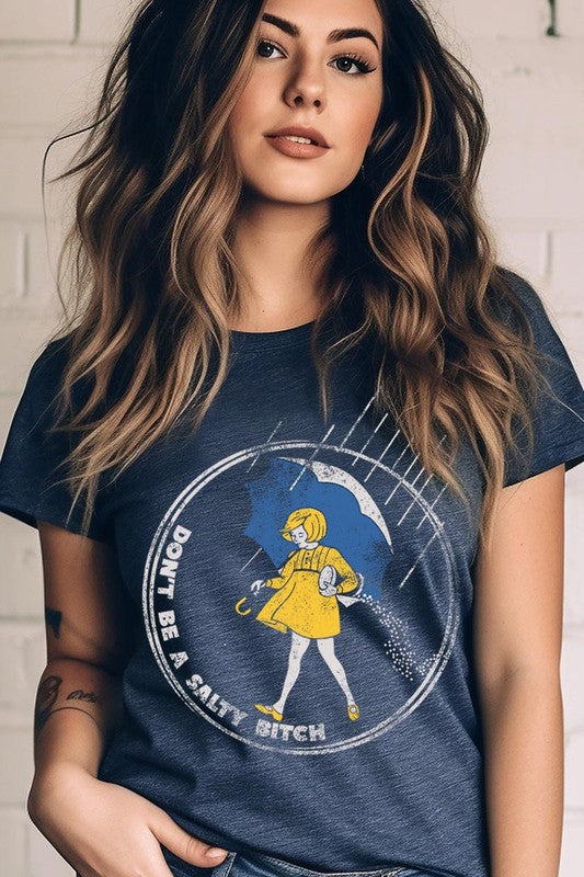 Don't Be Salty | Graphic T Shirts