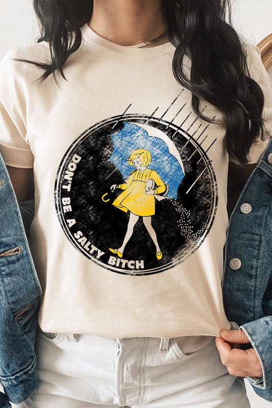 Don't Be Salty | Graphic T Shirts