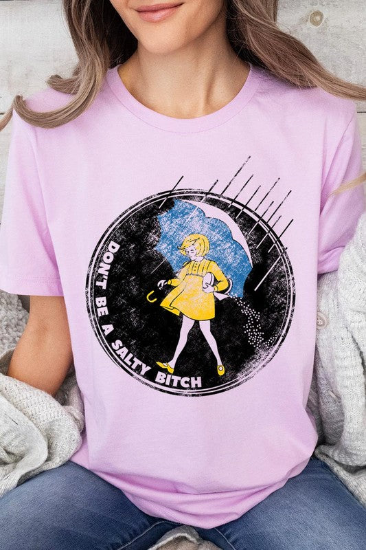 Don't Be Salty | Graphic T Shirts