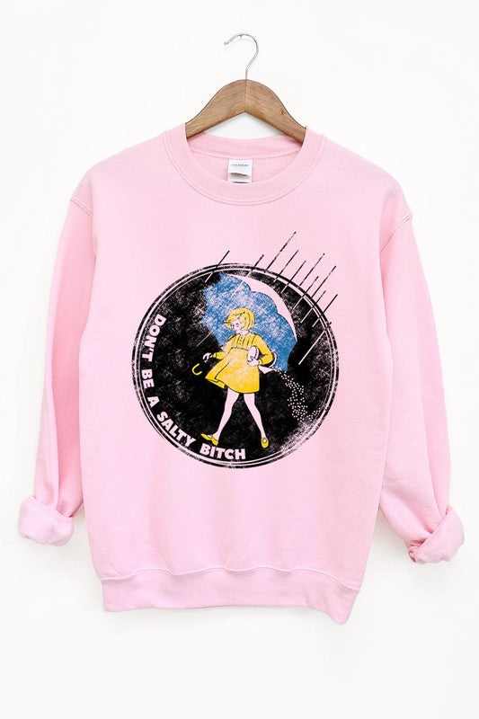 Don't Be Salty | Sweatshirt