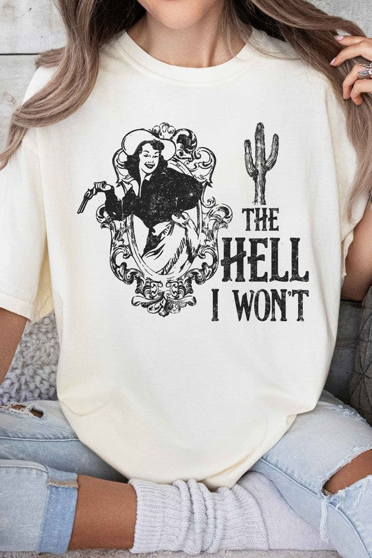 The Hell I Won't | Graphic Tee