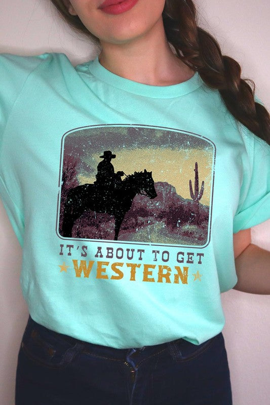Its About To Get Western | Graphic T Shirt