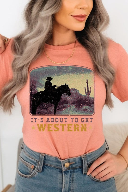 Its About To Get Western | Graphic T Shirt