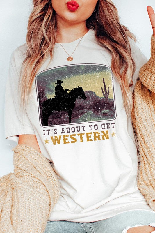 Its About To Get Western | Graphic T Shirt