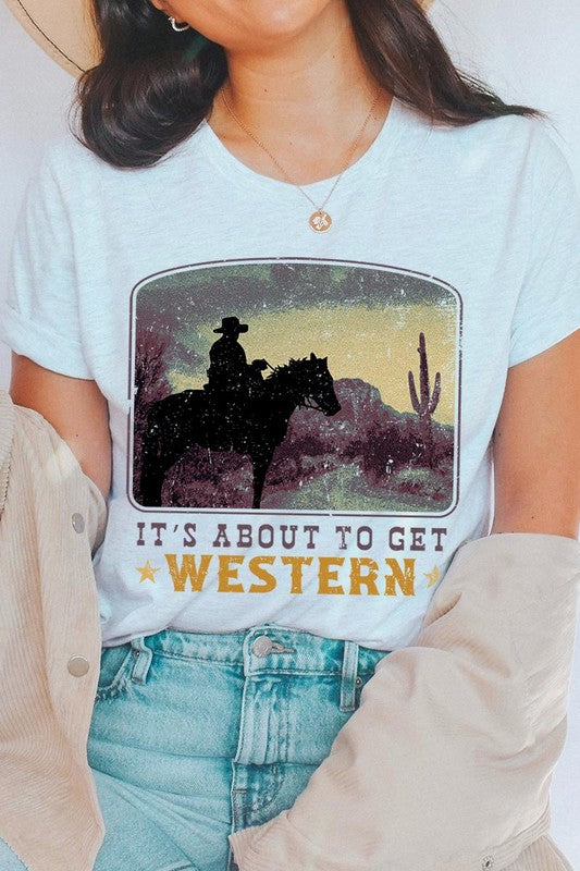 Its About To Get Western | Graphic T Shirt