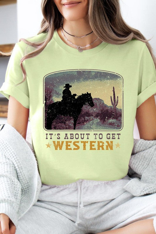 Its About To Get Western | Graphic T Shirt