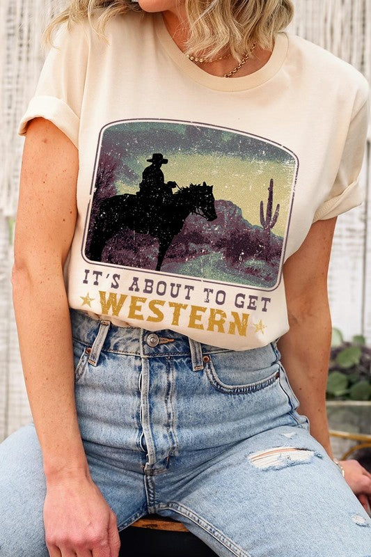 Its About To Get Western | Graphic T Shirt
