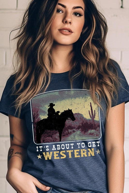 Its About To Get Western | Graphic T Shirt